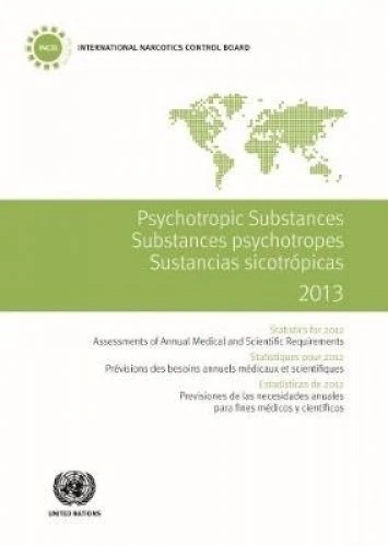 Psychotropic Substances: For (Yr): 2013: Statistics for 2012 - Assessments of Annual Medical and Scientific Requirements (Psychotropic Substances / Substances Psychotropes / Sustancias Sicotrópicas) - Image 1