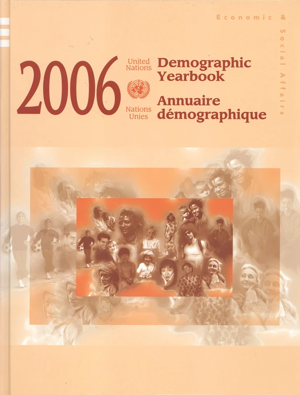 2006 demographic yearbook: 58: Volume 58, 2006 (DEMOGRAPHIC YEARBOOK/ANNUAIRE DEMOGRAPHIQUE)