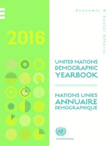 United Nations Demographic Yearbook 2016 - 67th Issue