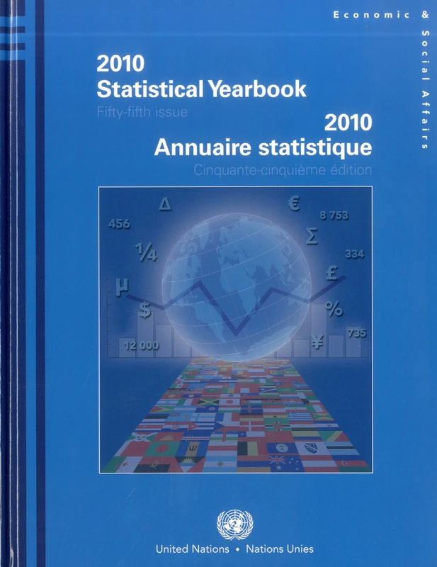 Statistical Yearbook: Fifty-Fifth Issue, 2010 (STATISTICAL YEARBOOK/ANNUAIRE STATISTIQUE)