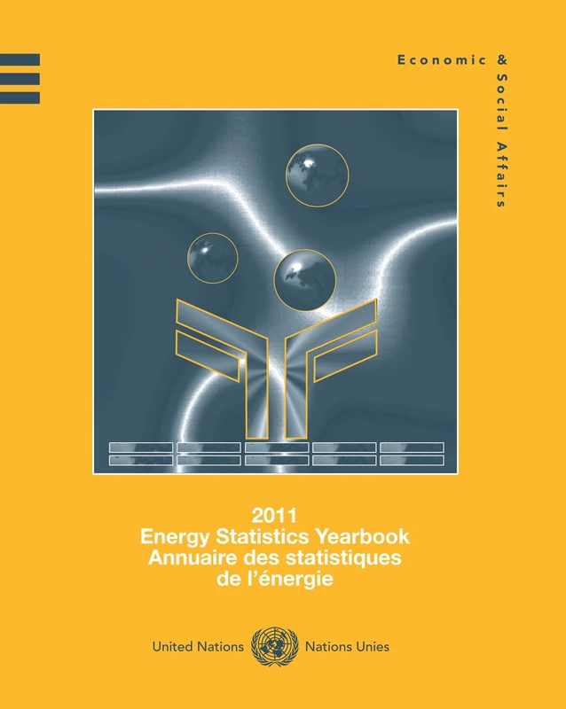 Energy Statistics Yearbook 2011 (Energy Statistics Yearbook / Annuaire Des Statistiques De L'energie (Ser. J))