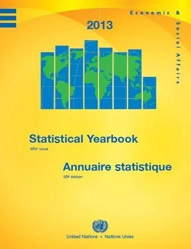 Statistical Yearbook 2013: Fifty-Eighth Issue (United Nations Statistical Yearbook / Annuaire Statistique Des Nations Unies (Ser. S))