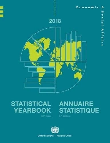 Statistical Yearbook 2018, Sixty-first Issue (English/French Edition) (United Nations Statistical Yearbook / Annuaire Statistique Des Nations Unies (Ser. S))