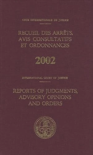 Reports of Judgments Advisory Opinions and Orders: 2002, Bound Volume