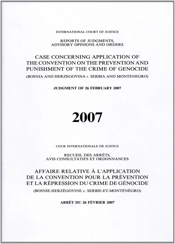 Case concerning application of the Convention on the Prevention and Punishment of the Crime of Genocide (Reports of judgments, advisory opinions and orders, 2007)