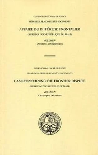 The Frontier Dispute (Burkina Faso/Republic of Mali): Vol 5 (ICJ Pleadings, Oral Arguments, Documents)