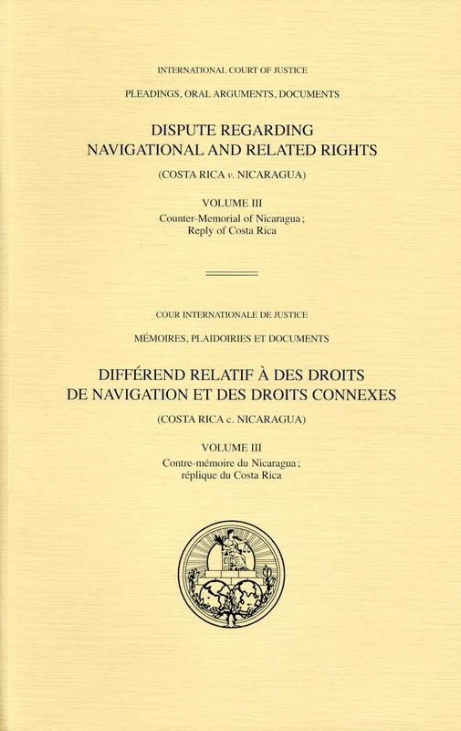 International Court of Justice Pleadings, Oral Arguments, Documents: Dispute Regarding Navigational and Related Rights (Costa Rica V. Nicaragua) Volume III: 3