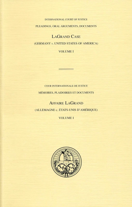 International Court of Justice Pleadings, Oral Arguments, Documents: Lagrand (Germany V. United States of America) Volume I: 1: 104
