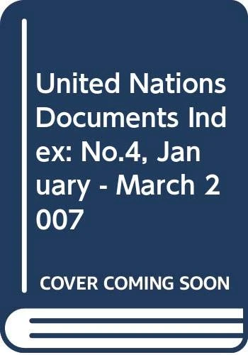 United Nations Documents Index: Volume 9, January to March 2007