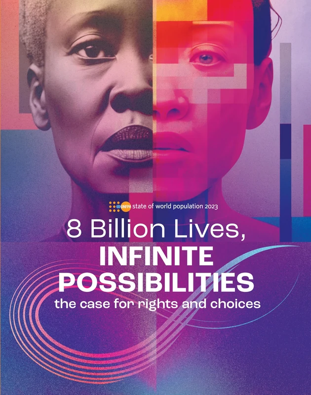 State of World Population 2023: 8 billion lives, infinite possibilities, the Case for rights and choices - Image 1