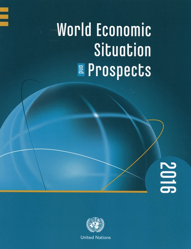 World Economic Situation and Prospects 2016 (World Economic and Social Survey. Supplement)