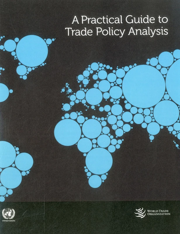 A Practical Guide to Trade Policy Analysis (CAT II.D-Trade FNC CMRC)
