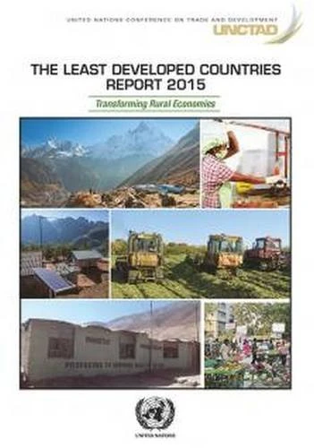 The Least Developed Countries Report 2015: Transforming Rural Economies