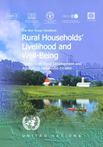 Wye Group Handbook The: Rural Households' Livelihood and Well-being, Statistics on Rural Development and Agriculture Household Income