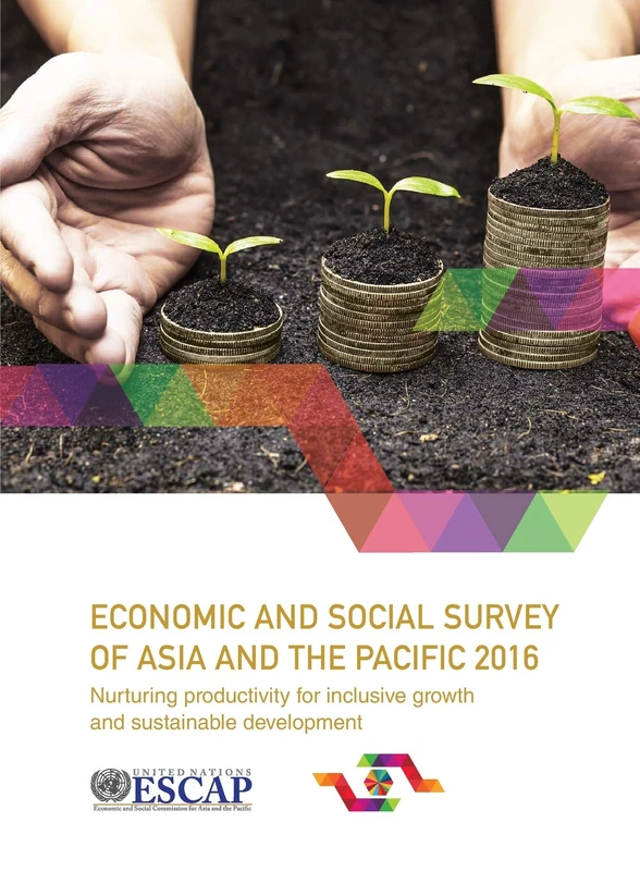 Economic and Social Survey of Asia and the Pacific 2016: Nurturing Productivity for Inclusive Growth and Sustainable Development - Image 1