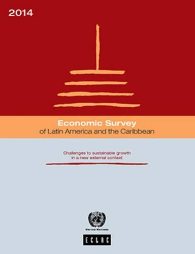 Economic Survey of Latin America and the Caribbean 2014: Challenges to Sustainable Growth in a New External Context