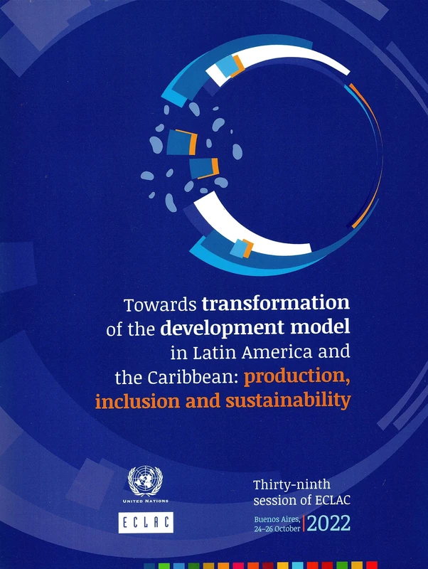Towards Transformation of the Development Model in Latin America and the Caribbean: Production Inclusion and Sustainability: production, inclusion and ... of ECLAC, Buenos Aires, 24-26 October 2022 - Image 1