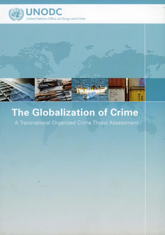 The Globalization of Crime: A Transnational Organized Crime Threat Assessment