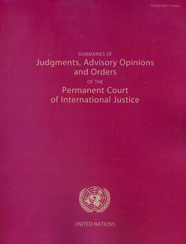 Summaries of Judgments, Advisory Opinions and Orders of the International Court of Justice (CAT V - International Law)