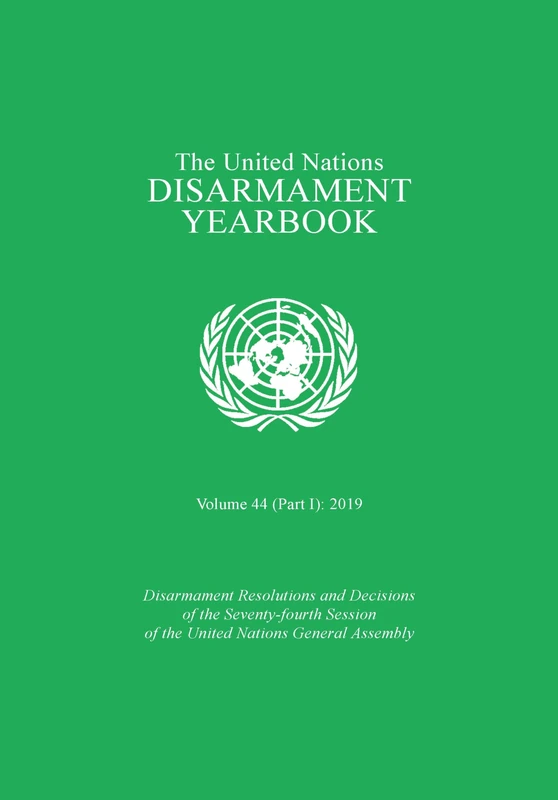 United Nations Disarmament Yearbook 2019: Part I: 1