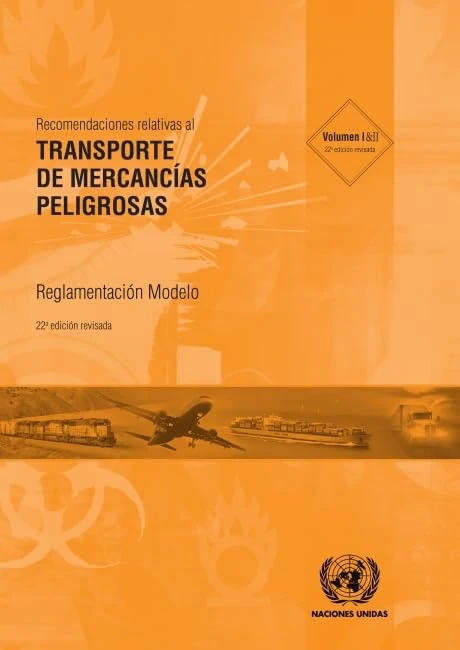 Recommendations on the Transport of Dangerous Goods (Spanish Edition): Model Regulations Volumes I & II (Recomendaciones Relativas Al Transporte De Mercancias Peligrosas: Reglamentacion Modelo)