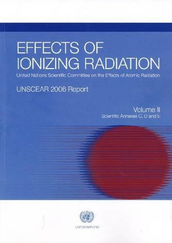 United Nations Scientific Committee on the Effects of Atomic Radiation: report on the fifty-fourth session (29 May - 2 June 2006), Vol. 2: Report to ... Assembly, with Scientific Annexes C, D, and E
