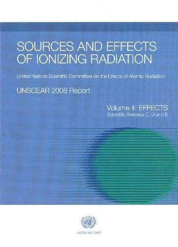 Sources and Effects of Ionizing Radiation, Unscear 2008 Report: UNSCEAR 2008 Report, Volume 2, Effects, Scientific Annexes C, D and E