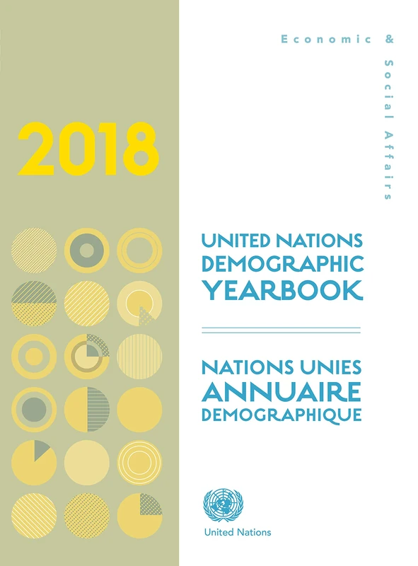 United Nations Demographic Yearbook 2018 (English/French Edition) (Demographic Yearbook (Ser. R))