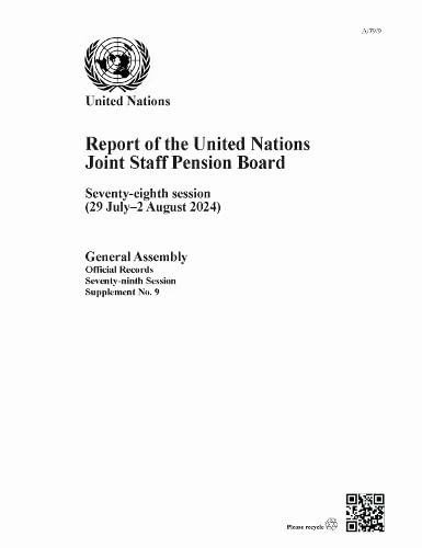 Report of the United Nations Joint Staff Pension Board: Seventy-eighth Session (29 July–2 August 2024)