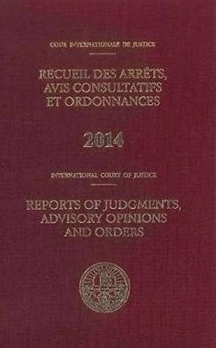 Reports of Judgments Advisory Opinions and Orders 2014 Bound Volume