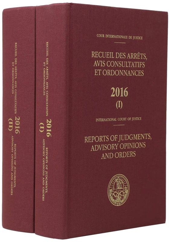 Reports of Judgments, Advisory Opinions and Orders: 2016 Bound (Two Volume Set) (Reports of Judgments, Advisory Opinions and Orders BOUND)
