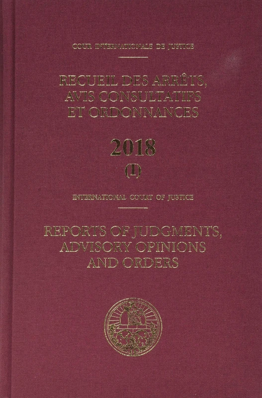 Reports of Judgments, Advisory Opinions and Orders (English/French Edition): 2018 Bound, Two Volume Set