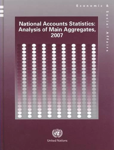 National Accounts Statistics: Analysis of Main Aggregates, 2007 (Department of Economic and Social Affairs)