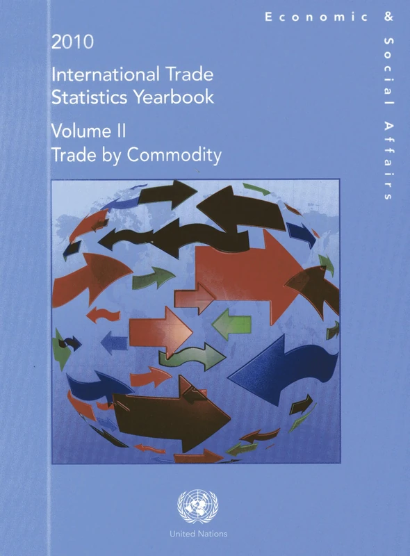 International Trade Statistics Yearbook 2010: Vol II (International Trade Statistics Yearbook: Commodity): 2 (Intl Trade Stat Yearbook)