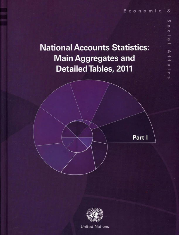 National Accounts Statistics 2011: Main Aggregates and Detailed Tables Parts I, II, III, IV & V