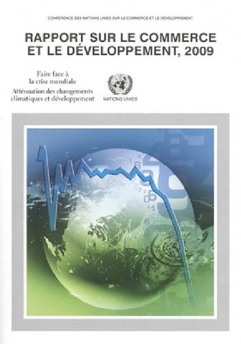 Rapport sur le commerce et le d├®veloppement: 2009 (United Nations Conference on Trade and Development)