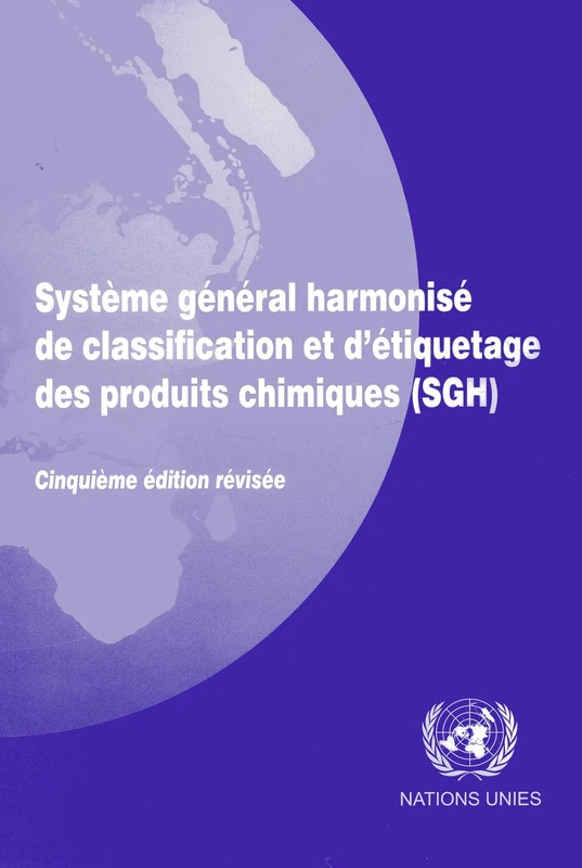 Systeme General Harmonise De Classification ET D'Etiquetage DES Produits Chimiques (SGH)