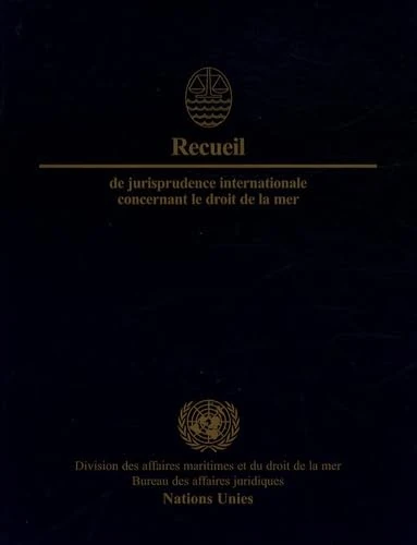 Recueil De Jurisprudence Internationale Concernant Le Droit De La Mer