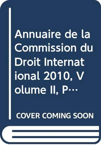 Annuaire de la Commission du Droit International 2010, Volume II, Partie 2