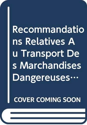 Recommandations Relatives Au Transport Des Marchandises Dangereuses: Manuel D Epreuves Et de Criteres