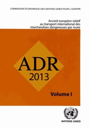 Accord Europeen Relatif Au Transport International Des Marchandises Dangereuses Par Route (Adr): En Viueur Le 1er Janvier 2013 (ADR French) - Image 1