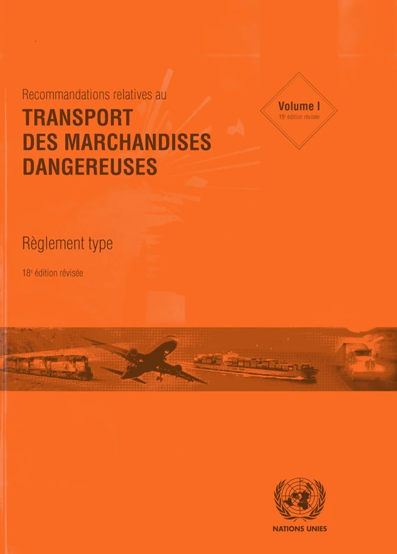 Recommandations Relatives Au Transport Des Marchandises Dangereuses: Reglement Type (Recommendations on the Transport of Dangerous Goods: Model Regulations (French Edition))