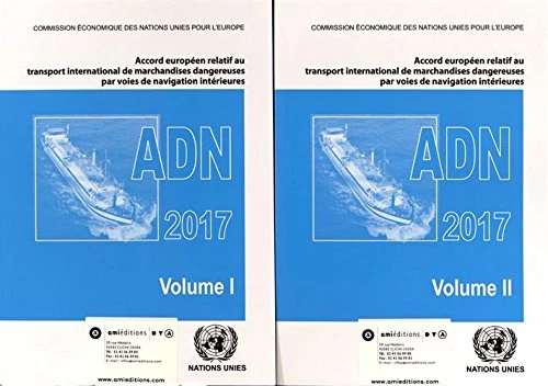 ADN 2017 (French Edition): Accord Européen Relatif Au Transport International Des Marchandises Dangereuses Par Voies De Navigation Intérieures 2017
