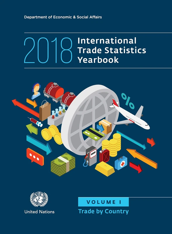 International Trade Statistics Yearbook 2018, Volume I: Trade by Country