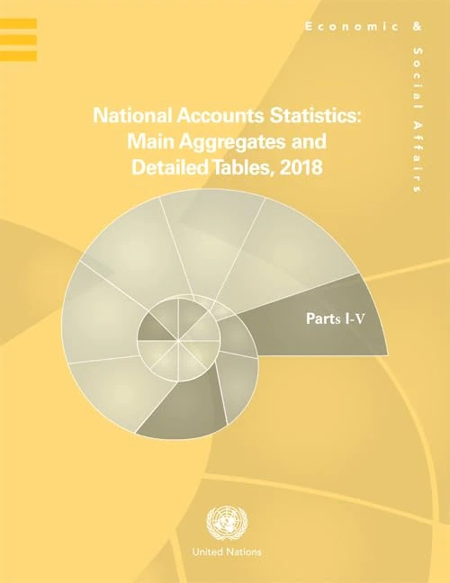 National Accounts Statistics 2018 (Five-volume Set): Main Aggregates and Detailed Tables (National Accounts Statistics: Main Aggregates and Detailed Tables)