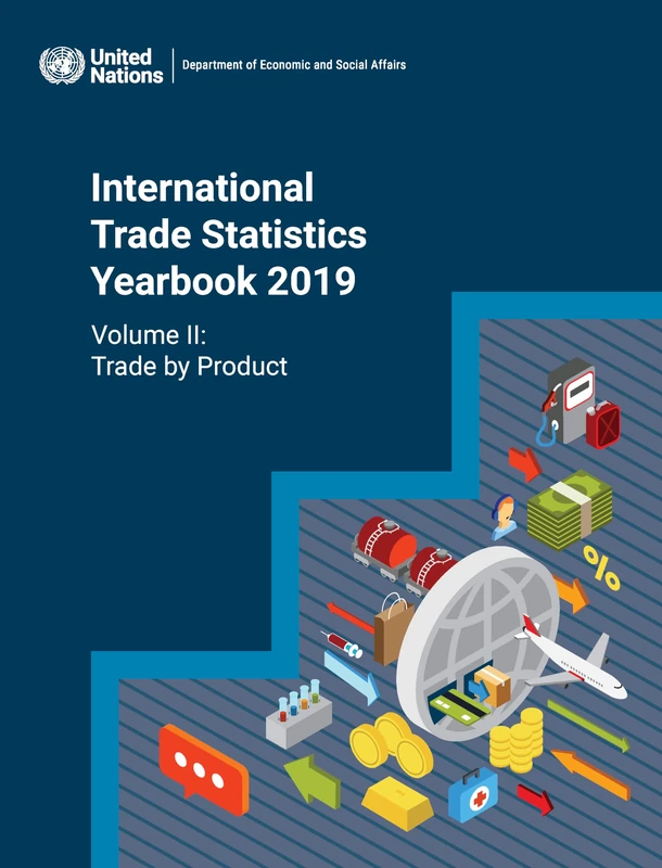 International Trade Statistics Yearbook 2019, Volume II: Trade by Product: 2