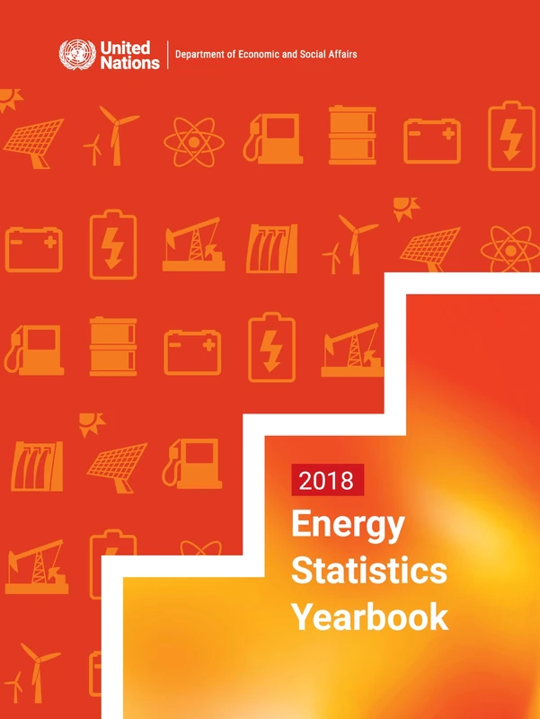Energy Statistics Yearbook 2018 (Energy Statistics Yearbook / Annuaire Des Statistiques De L'energie (Ser. J))