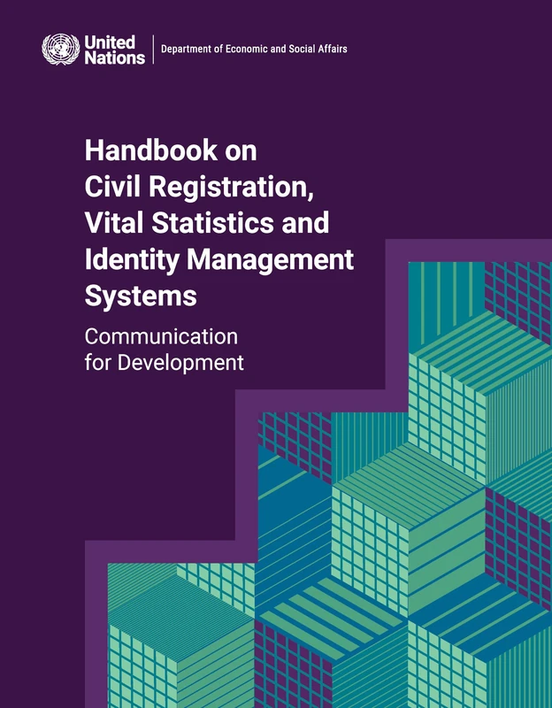 Handbook on Civil Registration Vital Statistics and Identity Management Systems: communication for development (Studies in methods, 121)