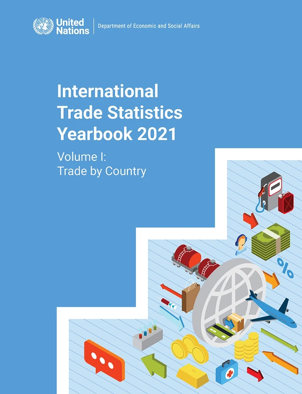 International Trade Statistics Yearbook 2021 Vol. 1 - UN Pubs