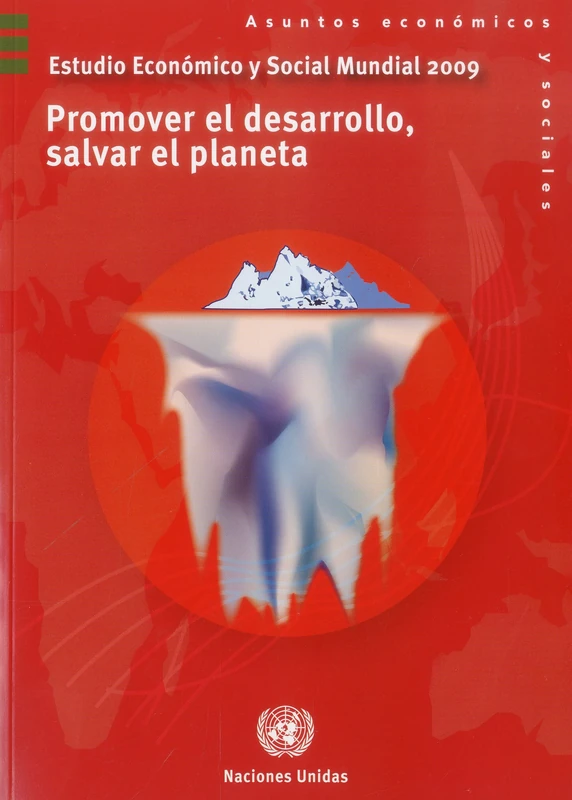 Estudio econ├│mico y social mundial: Promover El Desarrollo, Salvar El Planeta, 2009 (Department of Economic and Social Affairs)